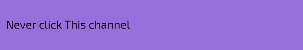 Never click This channel